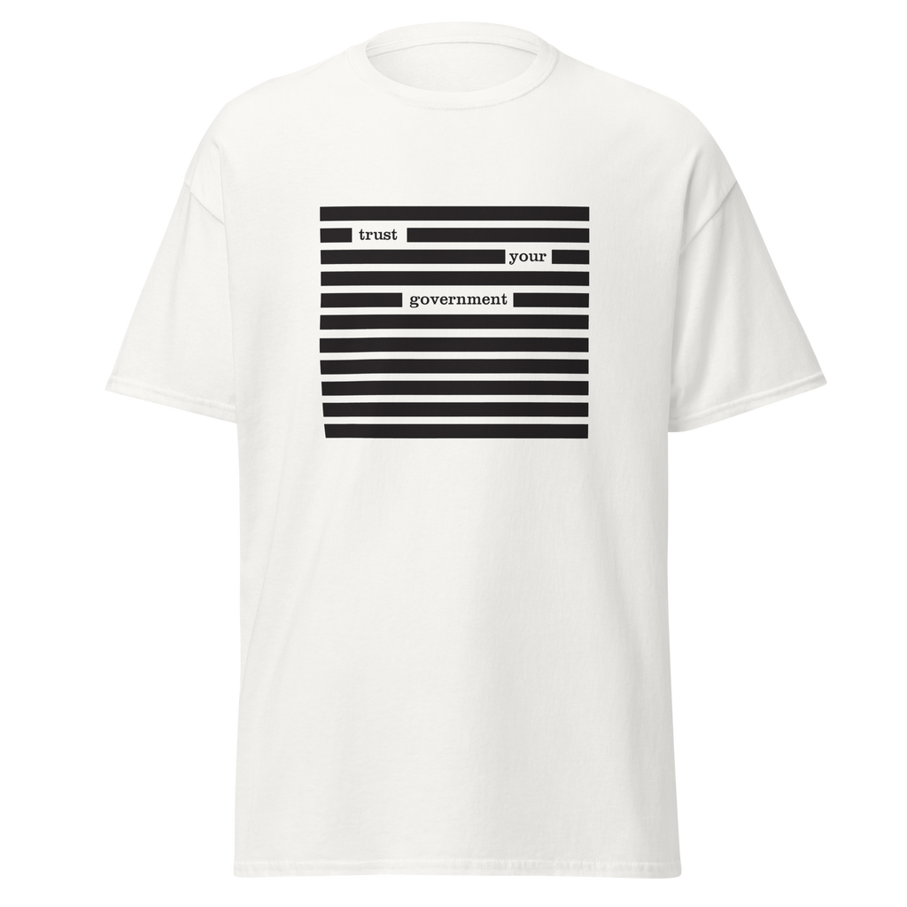 Trust Your Government Redacted Political Humor Unisex Classic Tee