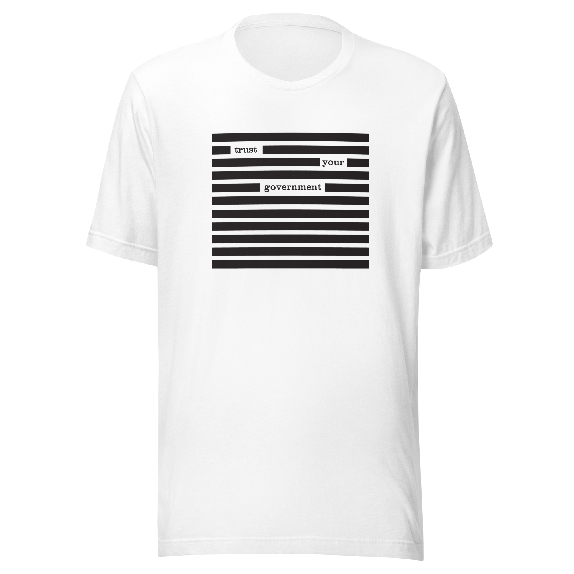Trust Your Government Redacted Funny Political Unisex T-Shirt